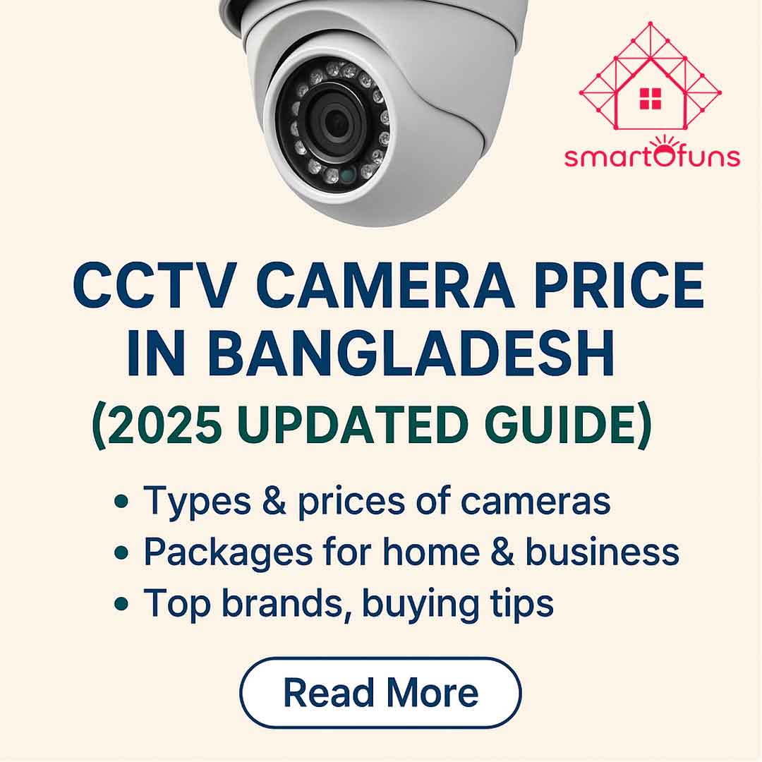 Read more about the article CCTV Camera Price in Bangladesh 2025 – SmartOfuns